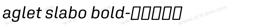 aglet slabo bold字体转换
